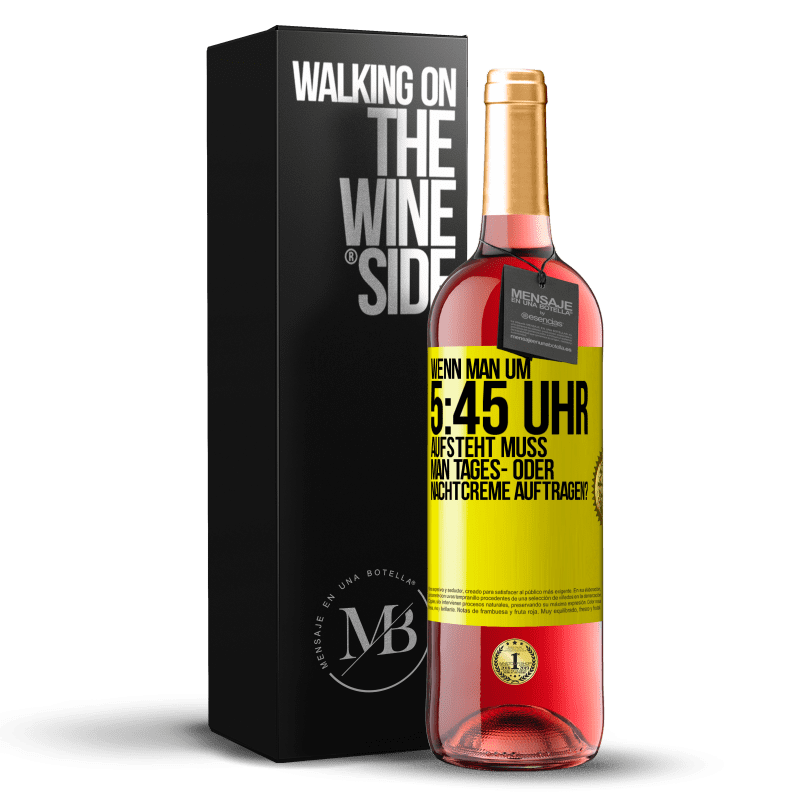 29,95 € Kostenloser Versand | Roséwein ROSÉ Ausgabe Wenn man um 5:45 Uhr aufsteht, muss man Tages- oder Nachtcreme auftragen? Gelbes Etikett. Anpassbares Etikett Junger Wein Ernte 2023 Tempranillo