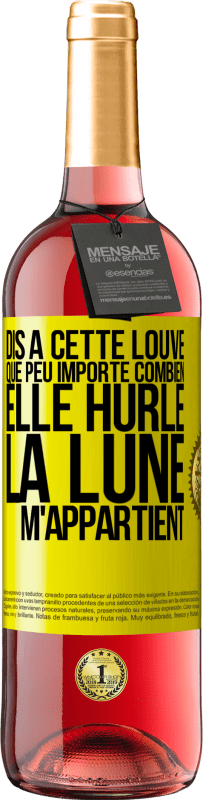 29,95 € Envoi gratuit | Vin rosé Édition ROSÉ Dis à cette louve que peu importe combien elle hurle, la lune m'appartient Étiquette Jaune. Étiquette personnalisable Vin jeune Récolte 2025 Tempranillo
