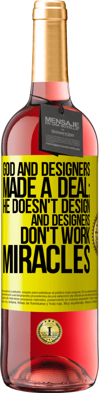 29,95 € Free Shipping | Rosé Wine ROSÉ Edition God and Designers Made a Deal: He Doesn't Design and Designers Don't Work Miracles Yellow Label. Customizable label Young wine Harvest 2023 Tempranillo