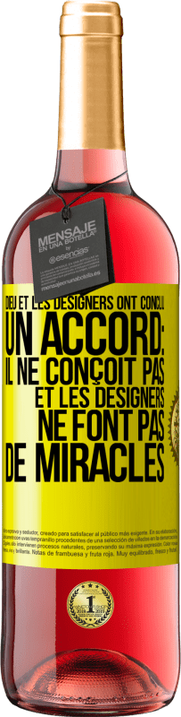 Envoi gratuit | Vin rosé Édition ROSÉ Dieu et les designers ont conclu un accord: il ne conçoit pas et les designers ne font pas de miracles Étiquette Jaune. Étiquette personnalisable Vin jeune Récolte 2023 Tempranillo