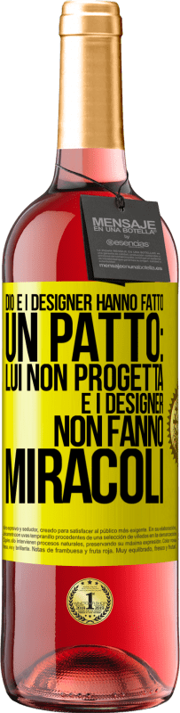 29,95 € | Vino rosato Edizione ROSÉ Dio e i designer hanno fatto un patto: lui non progetta e i designer non fanno miracoli Etichetta Gialla. Etichetta personalizzabile Vino giovane Raccogliere 2024 Tempranillo