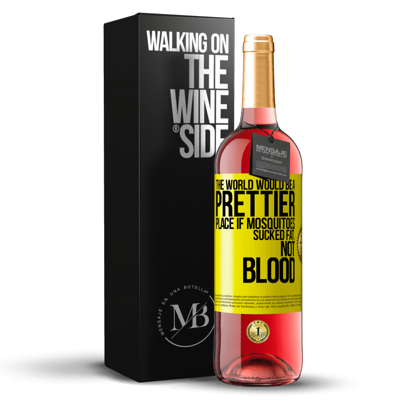 29,95 € Free Shipping | Rosé Wine ROSÉ Edition The world would be a prettier place if mosquitoes sucked fat, not blood Yellow Label. Customizable label Young wine Harvest 2024 Tempranillo