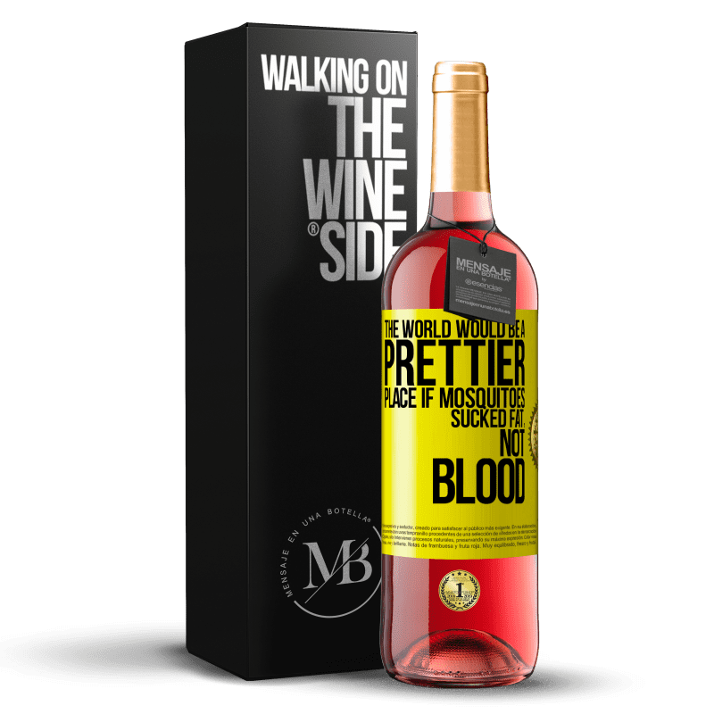 29,95 € Free Shipping | Rosé Wine ROSÉ Edition The world would be a prettier place if mosquitoes sucked fat, not blood Yellow Label. Customizable label Young wine Harvest 2025 Tempranillo