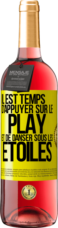 «Il est temps d'appuyer sur le play et de danser sous les étoiles» Édition ROSÉ