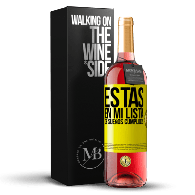 «Estás en mi lista de sueños cumplidos» Edición ROSÉ