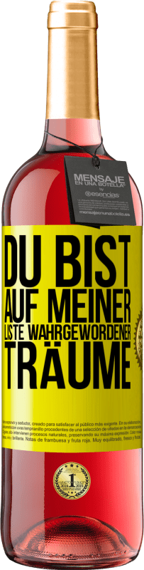 Kostenloser Versand | Roséwein ROSÉ Ausgabe Du bist auf meiner Liste wahrgewordener Träume Gelbes Etikett. Anpassbares Etikett Junger Wein Ernte 2023 Tempranillo