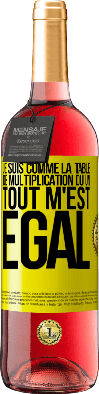 29,95 € Envoi gratuit | Vin rosé Édition ROSÉ Je suis comme la table de multiplication du un ... tout m'est égal Étiquette Jaune. Étiquette personnalisable Vin jeune Récolte 2025 Tempranillo