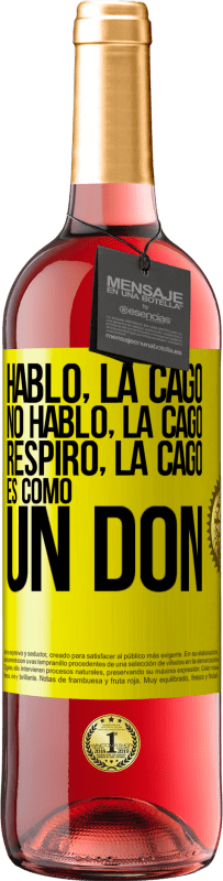 29,95 € | Vino Rosado Edición ROSÉ Hablo, la cago. No hablo, la cago. Respiro, la cago. Es como un don Etiqueta Amarilla. Etiqueta personalizable Vino joven Cosecha 2025 Tempranillo