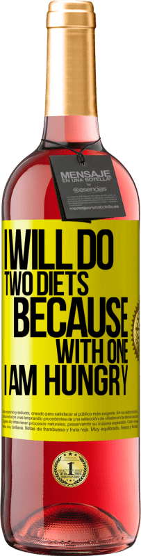 29,95 € Free Shipping | Rosé Wine ROSÉ Edition I will do two diets because with one I am hungry Yellow Label. Customizable label Young wine Harvest 2023 Tempranillo