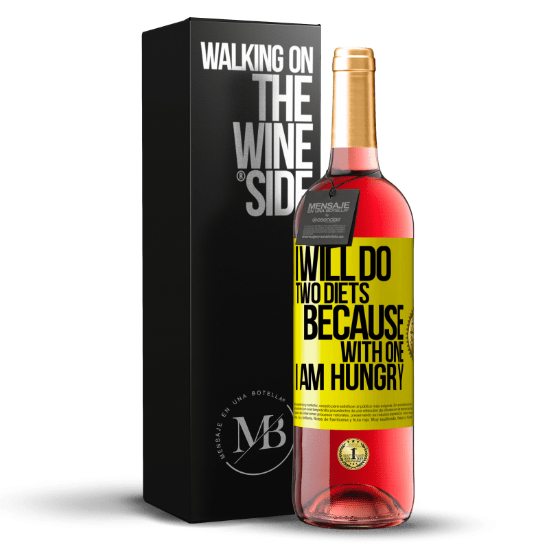 29,95 € Free Shipping | Rosé Wine ROSÉ Edition I will do two diets because with one I am hungry Yellow Label. Customizable label Young wine Harvest 2024 Tempranillo