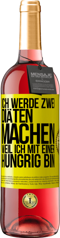 29,95 € | Roséwein ROSÉ Ausgabe Ich werde zwei Diäten machen, weil ich mit einer hungrig bin Gelbes Etikett. Anpassbares Etikett Junger Wein Ernte 2023 Tempranillo