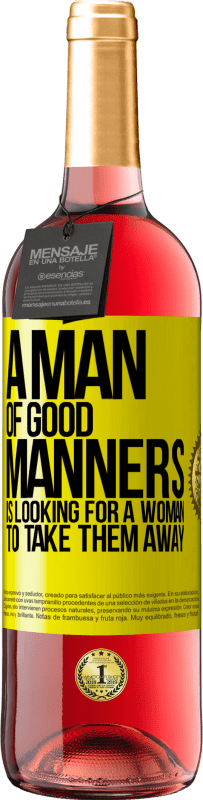 29,95 € | Rosé Wine ROSÉ Edition A man of good manners is looking for a woman to take them away Yellow Label. Customizable label Young wine Harvest 2024 Tempranillo