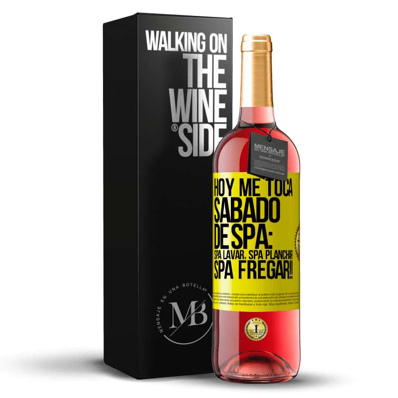 29,95 € Free Shipping | Rosé Wine ROSÉ Edition Today is my SPA Saturday: Spa washing, spa ironing, SPA SCRUBBING !! Yellow Label. Customizable label Young wine Harvest 2024 Tempranillo