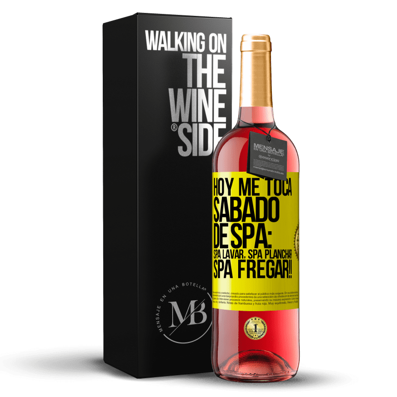 29,95 € Free Shipping | Rosé Wine ROSÉ Edition Today is my SPA Saturday: Spa washing, spa ironing, SPA SCRUBBING !! Yellow Label. Customizable label Young wine Harvest 2025 Tempranillo