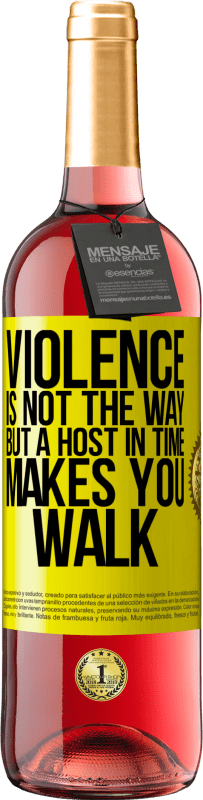 29,95 € | Rosé Wine ROSÉ Edition Violence is not the way, but a host in time makes you walk Yellow Label. Customizable label Young wine Harvest 2024 Tempranillo