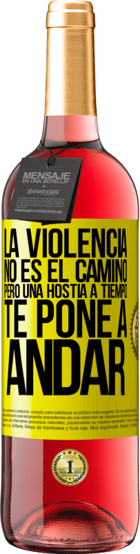 «La violencia no es el camino, pero una hostia a tiempo te pone a andar» Edición ROSÉ