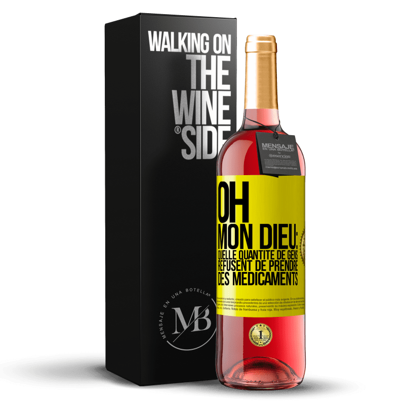 29,95 € Envoi gratuit | Vin rosé Édition ROSÉ Oh, mon Dieu: quelle quantité de gens refusent de prendre des médicaments Étiquette Jaune. Étiquette personnalisable Vin jeune Récolte 2023 Tempranillo