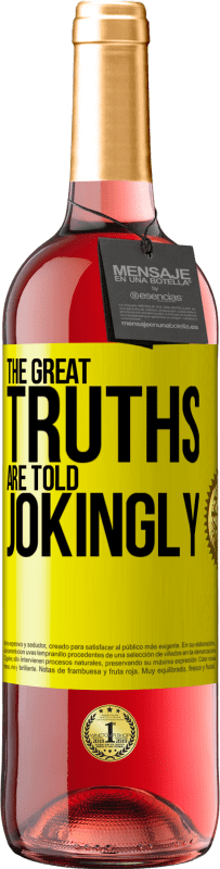 Free Shipping | Rosé Wine ROSÉ Edition The great truths are told jokingly Yellow Label. Customizable label Young wine Harvest 2023 Tempranillo