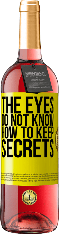 «The eyes do not know how to keep secrets» ROSÉ Edition