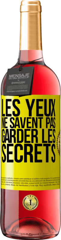 «Les yeux ne savent pas garder les secrets» Édition ROSÉ