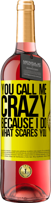 Free Shipping | Rosé Wine ROSÉ Edition You call me crazy because I do what scares you Yellow Label. Customizable label Young wine Harvest 2023 Tempranillo