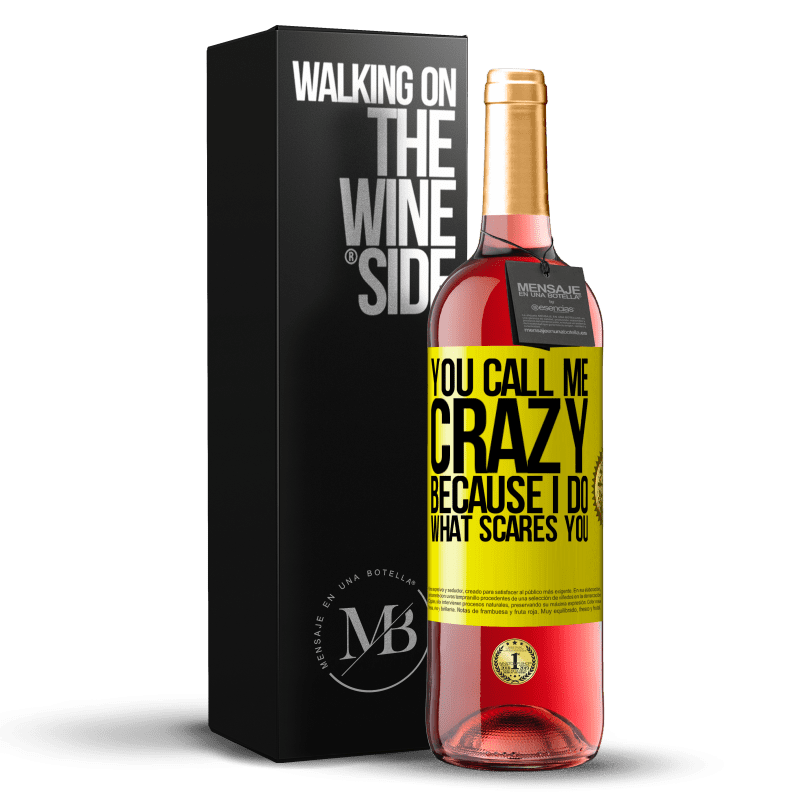 29,95 € Free Shipping | Rosé Wine ROSÉ Edition You call me crazy because I do what scares you Yellow Label. Customizable label Young wine Harvest 2023 Tempranillo