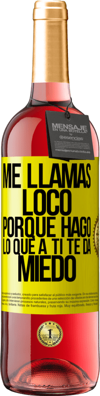 «Me llamas loco porque hago lo que a ti te da miedo» Edición ROSÉ