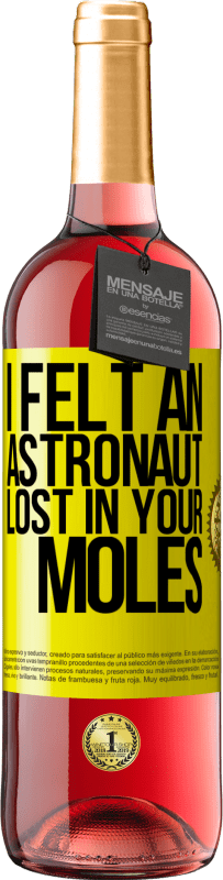 29,95 € Free Shipping | Rosé Wine ROSÉ Edition I felt an astronaut lost in your moles Yellow Label. Customizable label Young wine Harvest 2023 Tempranillo