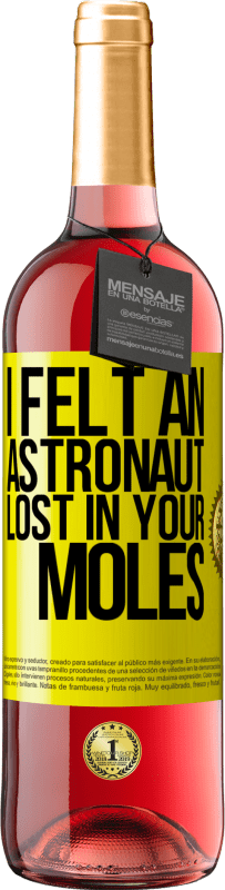 29,95 € Free Shipping | Rosé Wine ROSÉ Edition I felt an astronaut lost in your moles Yellow Label. Customizable label Young wine Harvest 2025 Tempranillo