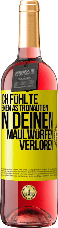 29,95 € | Roséwein ROSÉ Ausgabe Ich fühlte einen Astronauten in deinen Maulwürfen verloren Gelbes Etikett. Anpassbares Etikett Junger Wein Ernte 2023 Tempranillo
