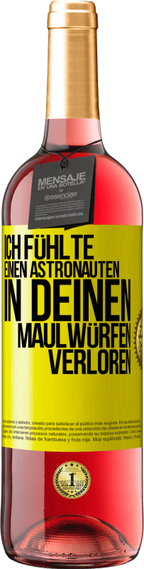 29,95 € Kostenloser Versand | Roséwein ROSÉ Ausgabe Ich fühlte einen Astronauten in deinen Maulwürfen verloren Gelbes Etikett. Anpassbares Etikett Junger Wein Ernte 2025 Tempranillo