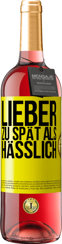 Kostenloser Versand | Roséwein ROSÉ Ausgabe Lieber zu spät als hässlich Gelbes Etikett. Anpassbares Etikett Junger Wein Ernte 2023 Tempranillo