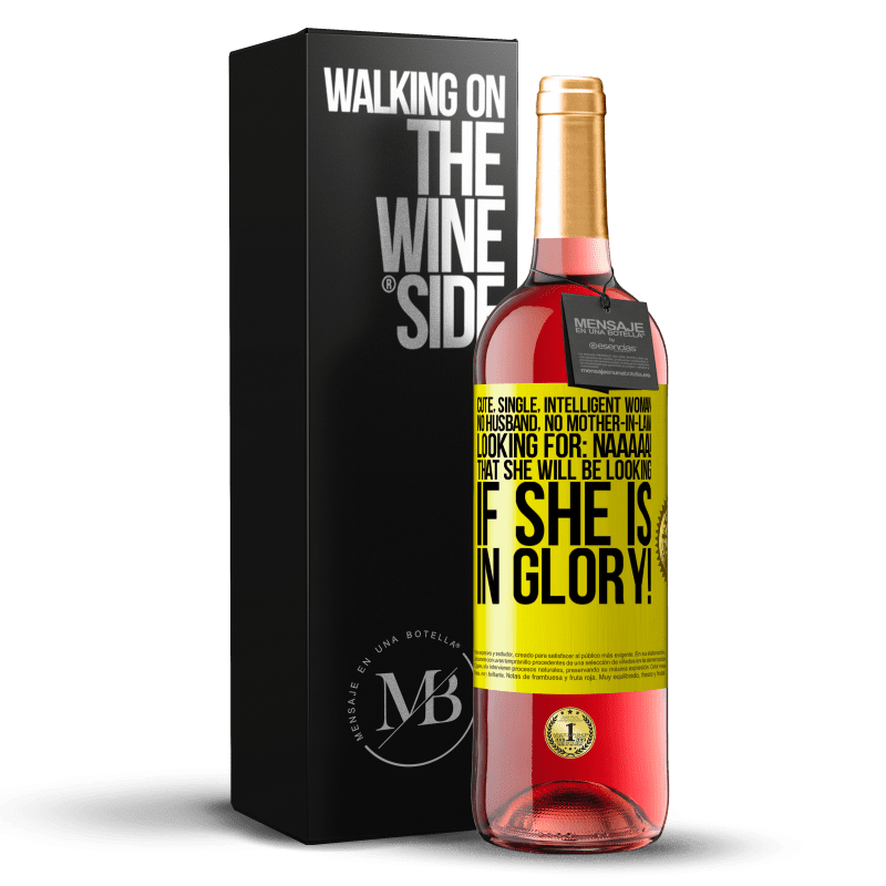 29,95 € Free Shipping | Rosé Wine ROSÉ Edition Cute, single, intelligent woman, no husband, no mother-in-law, looking for: Naaaaa! That she will be looking if she is in Yellow Label. Customizable label Young wine Harvest 2024 Tempranillo