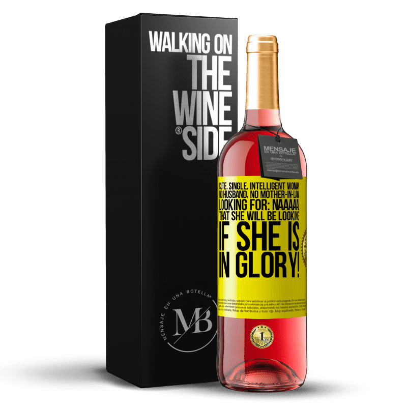 29,95 € Free Shipping | Rosé Wine ROSÉ Edition Cute, single, intelligent woman, no husband, no mother-in-law, looking for: Naaaaa! That she will be looking if she is in Yellow Label. Customizable label Young wine Harvest 2025 Tempranillo