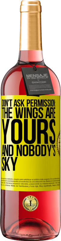 Free Shipping | Rosé Wine ROSÉ Edition Don't ask permission: the wings are yours and nobody's sky Yellow Label. Customizable label Young wine Harvest 2023 Tempranillo