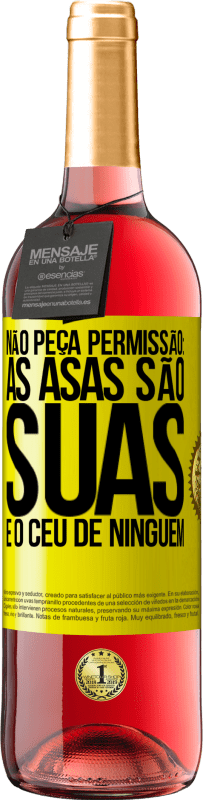 29,95 € Envio grátis | Vinho rosé Edição ROSÉ Não peça permissão: as asas são suas e o céu de ninguém Etiqueta Amarela. Etiqueta personalizável Vinho jovem Colheita 2025 Tempranillo