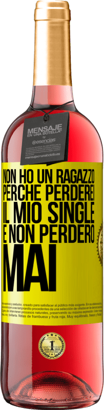 29,95 € | Vino rosato Edizione ROSÉ Non ho un ragazzo perché perderei il mio single e non perderò mai Etichetta Gialla. Etichetta personalizzabile Vino giovane Raccogliere 2024 Tempranillo