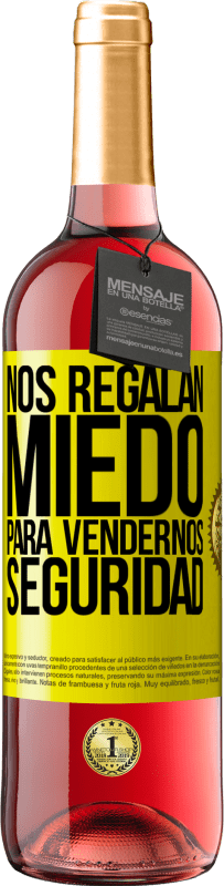 29,95 € | Vino Rosado Edición ROSÉ Nos regalan miedo para vendernos seguridad Etiqueta Amarilla. Etiqueta personalizable Vino joven Cosecha 2023 Tempranillo