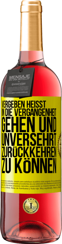 Kostenloser Versand | Roséwein ROSÉ Ausgabe Vergeben heißt, in die Vergangenheit gehen und unversehrt zurückkehren zu können Gelbes Etikett. Anpassbares Etikett Junger Wein Ernte 2023 Tempranillo