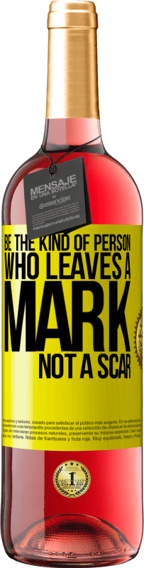 29,95 € | Rosé Wine ROSÉ Edition Be the kind of person who leaves a mark, not a scar Yellow Label. Customizable label Young wine Harvest 2024 Tempranillo