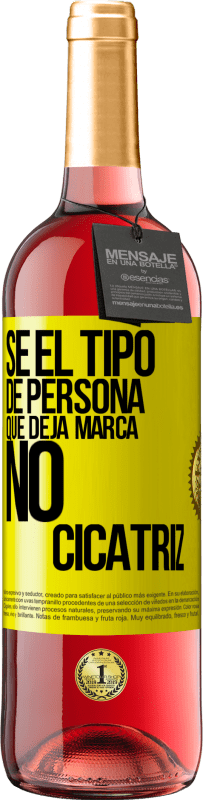 29,95 € Envío gratis | Vino Rosado Edición ROSÉ Sé el tipo de persona que deja marca, no cicatriz Etiqueta Amarilla. Etiqueta personalizable Vino joven Cosecha 2025 Tempranillo