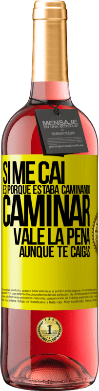 «Si me caí es porque estaba caminando. Caminar vale la pena aunque te caigas» Edición ROSÉ