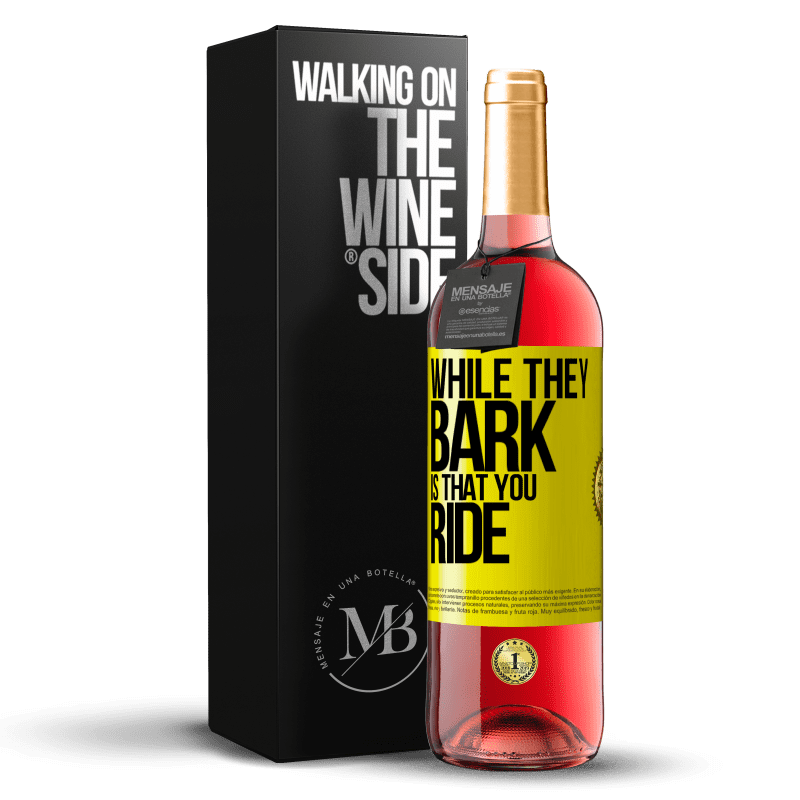 29,95 € Free Shipping | Rosé Wine ROSÉ Edition While they bark is that you ride Yellow Label. Customizable label Young wine Harvest 2024 Tempranillo