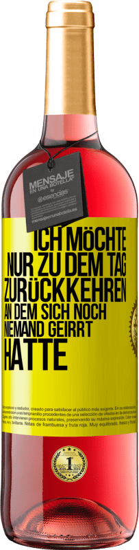 Kostenloser Versand | Roséwein ROSÉ Ausgabe Ich möchte nur zu dem Tag zurückkehren, an dem sich noch niemand geirrt hatte Gelbes Etikett. Anpassbares Etikett Junger Wein Ernte 2023 Tempranillo