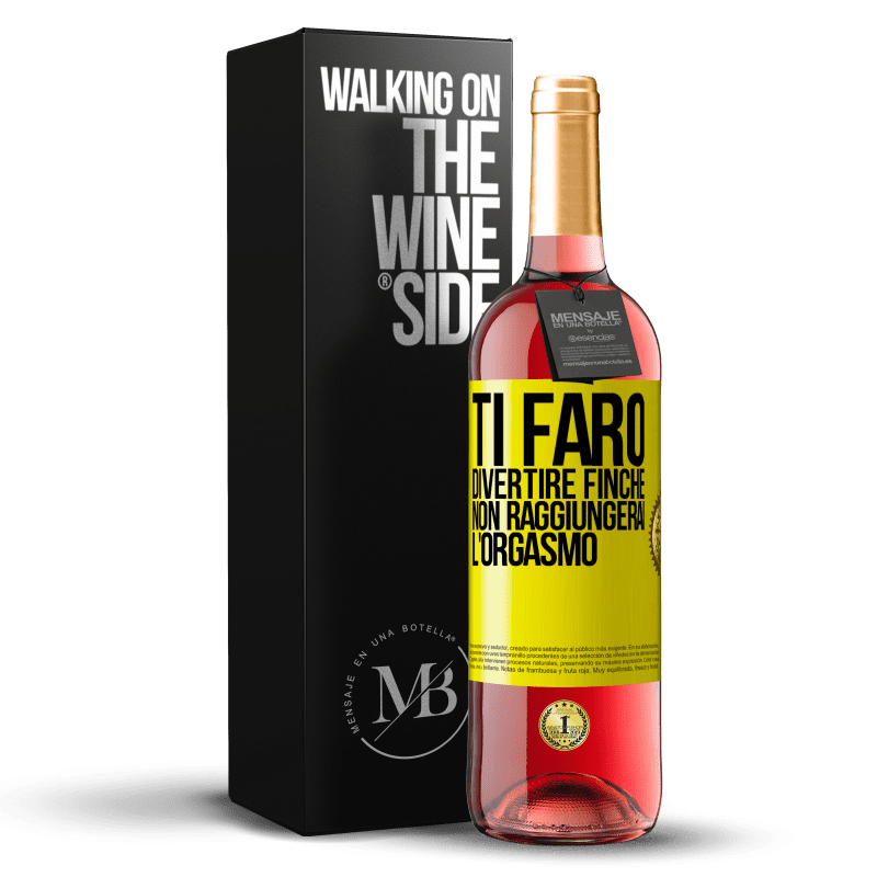 29,95 € Spedizione Gratuita | Vino rosato Edizione ROSÉ Ti farò divertire finché non raggiungerai l'orgasmo Etichetta Gialla. Etichetta personalizzabile Vino giovane Raccogliere 2023 Tempranillo