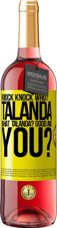 29,95 € | Rosé Wine ROSÉ Edition Knock Knock. Who? Talanda What Talanda? Good and you? Yellow Label. Customizable label Young wine Harvest 2023 Tempranillo