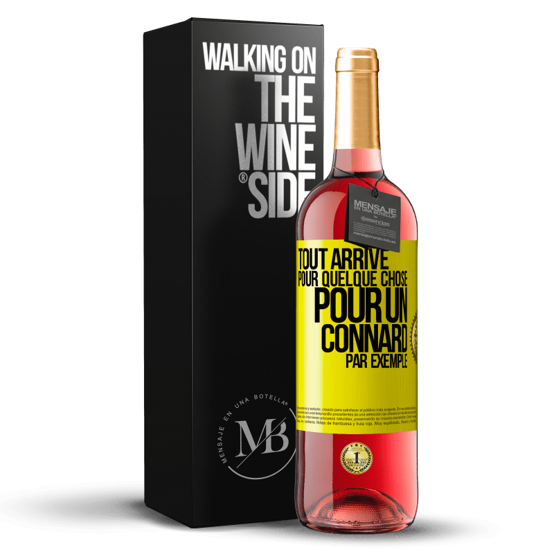 29,95 € Envoi gratuit | Vin rosé Édition ROSÉ Tout arrive pour quelque chose, pour un connard par exemple Étiquette Jaune. Étiquette personnalisable Vin jeune Récolte 2023 Tempranillo