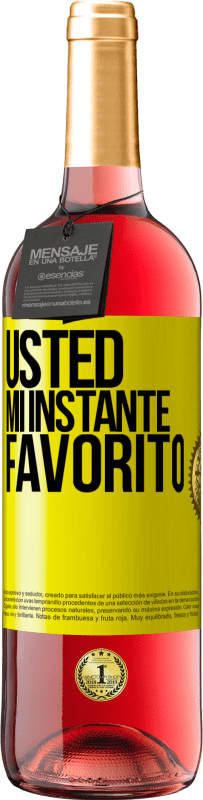 «Usted. Mi instante favorito» Edición ROSÉ