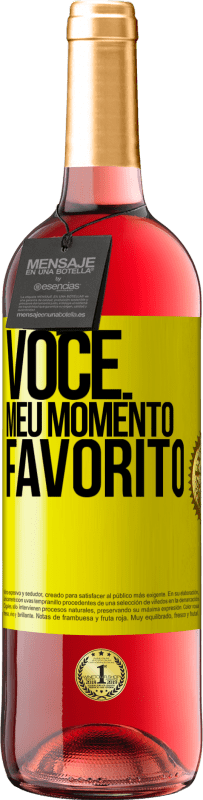 «Você. Meu momento favorito» Edição ROSÉ