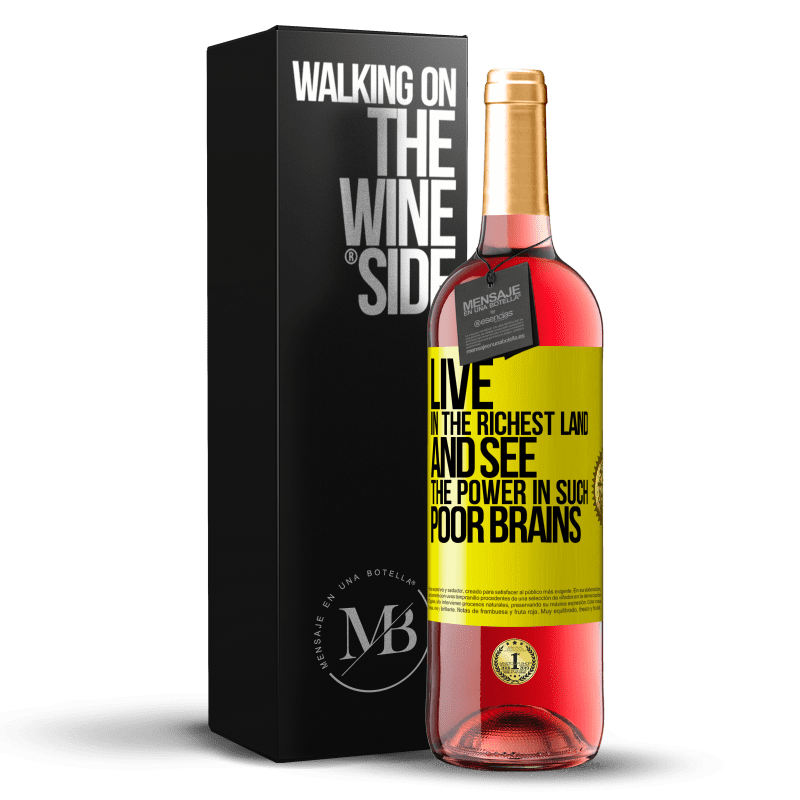 29,95 € Free Shipping | Rosé Wine ROSÉ Edition Live in the richest land and see the power in such poor brains Yellow Label. Customizable label Young wine Harvest 2023 Tempranillo